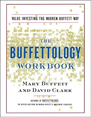 Buffettology Workbook: Sprawdzone techniki skutecznego inwestowania na zmieniających się rynkach, które uczyniły Warrena Buffetta najbardziej znanym inwestorem na świecie - The Buffettology Workbook: The Proven Techniques for Investing Successfully in Changing Markets That Have Made Warren Buffett the World's Most Fa