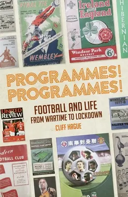 Programy! Programy! Programy piłkarskie od czasów wojny do lockdownu - Programmes! Programmes!: Football Programmes from War-Time to Lockdown