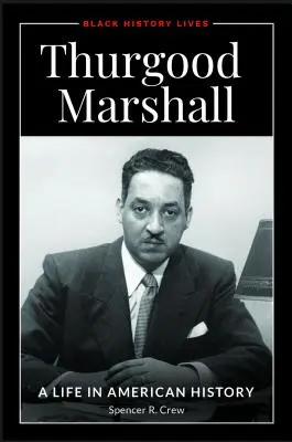 Thurgood Marshall: Życie w historii Ameryki - Thurgood Marshall: A Life in American History