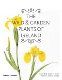 Dzikie i ogrodowe rośliny Irlandii - The Wild & Garden Plants of Ireland