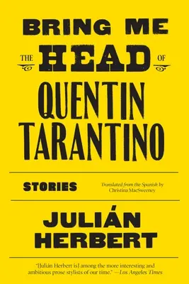 Przynieś mi głowę Quentina Tarantino: historie - Bring Me the Head of Quentin Tarantino: Stories