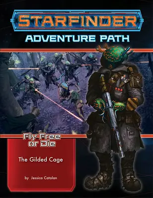 Starfinder Adventure Path: Pozłacana klatka (Fly Free or Die 6 z 6) - Starfinder Adventure Path: The Gilded Cage (Fly Free or Die 6 of 6)