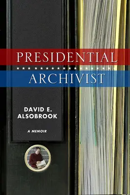 Prezydencki archiwista: A Memoir - Presidential Archivist: A Memoir