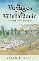 Rejsy de Villehardouin - Rejsy po francuskich szlakach wodnych - The Voyages of de Villehardouin - Cruising French Waterways