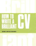 Jak napisać genialne CV - Co pracodawcy chcą zobaczyć i jak to napisać? - How to Write a Brilliant CV - What employers want to see and how to write it