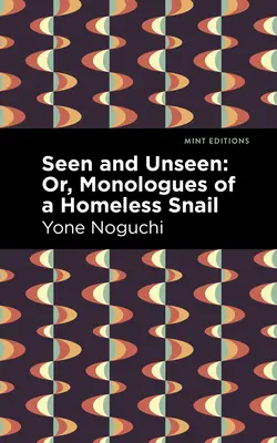 Widziane i niewidziane: Albo monologi bezdomnego ślimaka - Seen and Unseen: Or, Monologues of a Homeless Snail