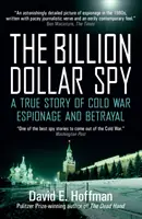 Billion Dollar Spy - Prawdziwa historia zimnowojennego szpiegostwa i zdrady - Billion Dollar Spy - A True Story of Cold War Espionage and Betrayal