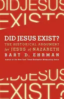 Czy Jezus istniał: historyczny argument na rzecz Jezusa z Nazaretu - Did Jesus Exist?: The Historical Argument for Jesus of Nazareth