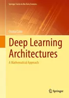 Architektury głębokiego uczenia: Podejście matematyczne - Deep Learning Architectures: A Mathematical Approach
