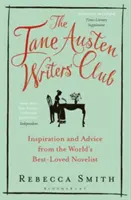 Klub pisarzy Jane Austen - inspiracje i porady od najbardziej lubianej powieściopisarki na świecie - Jane Austen Writers' Club - Inspiration and Advice from the World's Best-loved Novelist