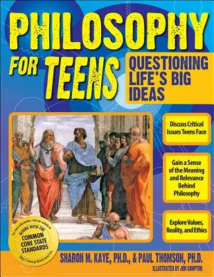 Filozofia dla nastolatków: Kwestionowanie wielkich idei życia (klasy 7-12) - Philosophy for Teens: Questioning Life's Big Ideas (Grades 7-12)