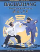 Baguazhang: Teoria i zastosowania - Baguazhang: Theory and Applications