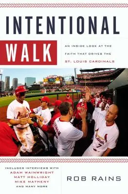 Intentional Walk: Wewnętrzne spojrzenie na wiarę, która napędza St. Louis Cardinals - Intentional Walk: An Inside Look at the Faith That Drives the St. Louis Cardinals