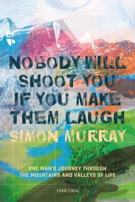 Nikt cię nie zastrzeli, jeśli go rozśmieszysz - Nobody Will Shoot You If You Make Them Laugh