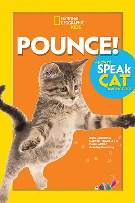 Pounce! Przewodnik po szkoleniu kotów jak mówić - Pounce! a How to Speak Cat Training Guide
