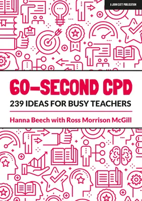 60-Second Cpd: 239 pomysłów dla zapracowanych nauczycieli - 60-Second Cpd: 239 Ideas for Busy Teachers