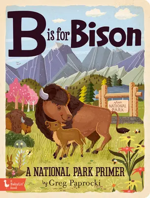 B jak Bizon: Elementarz parków narodowych - B Is for Bison: A National Parks Primer