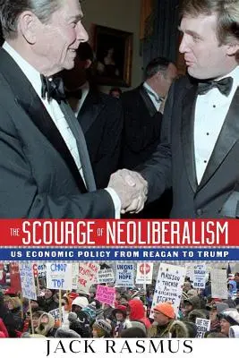 Plaga neoliberalizmu: Polityka gospodarcza USA od Reagana do Trumpa - The Scourge of Neoliberalism: US Economic Policy from Reagan to Trump