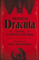 Rywale Draculi: opowieści ze złotego wieku gotyckiego horroru - The Rivals of Dracula: Stories from the Golden Age of Gothic Horror