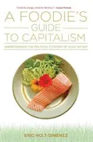 Przewodnik smakosza po kapitalizmie - A Foodie's Guide to Capitalism