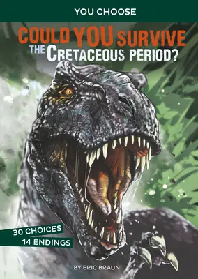 Czy przetrwasz okres kredy? Interaktywna prehistoryczna przygoda - Could You Survive the Cretaceous Period?: An Interactive Prehistoric Adventure