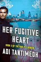 Her Fugitive Heart - Księga 3 serii Ravi PI - Her Fugitive Heart - Book 3 of the Ravi PI Series