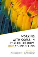 Praca z celami w psychoterapii i doradztwie - Working with Goals in Psychotherapy and Counselling