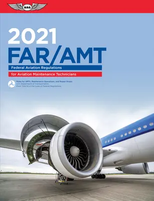 Far-Amt 2021: Federalne przepisy lotnicze dla techników obsługi technicznej lotnictwa (Federalna Administracja Lotnictwa (FAA)/Av) - Far-Amt 2021: Federal Aviation Regulations for Aviation Maintenance Technicians (Federal Aviation Administration (FAA)/Av)