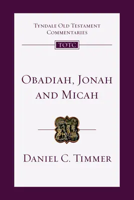 Obadiasz, Jonasz i Micheasz: wprowadzenie i komentarz - Obadiah, Jonah and Micah: An Introduction and Commentary