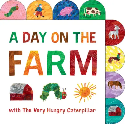 Dzień na farmie z bardzo głodną gąsienicą: A Tabbed Board Book - A Day on the Farm with the Very Hungry Caterpillar: A Tabbed Board Book