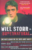 Will Storr vs. The Supernatural - Poszukiwanie prawdy o duchach przez jednego człowieka - Will Storr Vs. The Supernatural - One man's search for the truth about ghosts