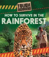 Tough Guides: Jak przetrwać w lesie deszczowym - Tough Guides: How to Survive in the Rainforest