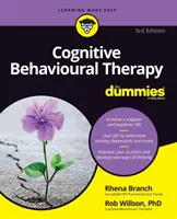 Terapia poznawczo-behawioralna dla opornych - Cognitive Behavioural Therapy for Dummies