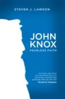 John Knox: Nieustraszona wiara - John Knox: Fearless Faith