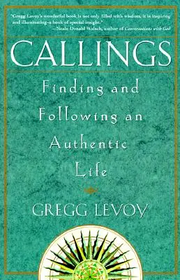 Powołania: Znajdowanie i podążanie za autentycznym życiem - Callings: Finding and Following an Authentic Life