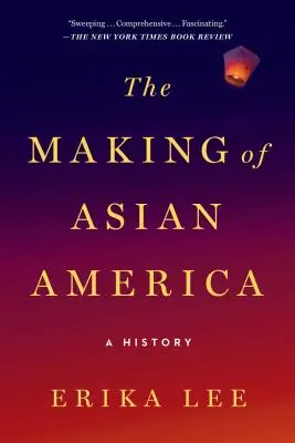 Tworzenie azjatyckiej Ameryki: Historia - The Making of Asian America: A History