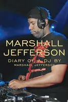 Marshall Jefferson: Pamiętnik DJ-a - Marshall Jefferson: The Diary of a DJ