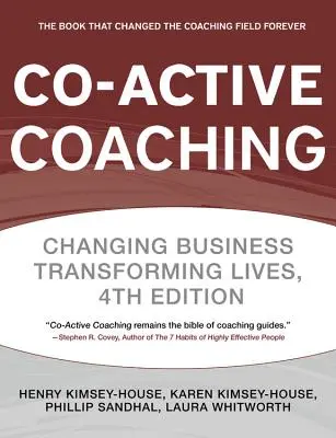 Co-Active Coaching: Sprawdzone ramy dla transformacyjnych rozmów w pracy i w życiu - Co-Active Coaching: The Proven Framework for Transformative Conversations at Work and in Life