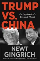 Trump kontra Chiny - w obliczu największego zagrożenia Ameryki - Trump vs. China - Facing America's Greatest Threat