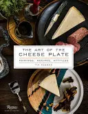 The Art of the Cheese Plate: Pary, przepisy, styl, postawa - The Art of the Cheese Plate: Pairings, Recipes, Style, Attitude