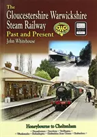 GLOUCESTERSHIRE WARWICKSHIRE STEAM RAILWAY Past and Present - Standard Edition Softback