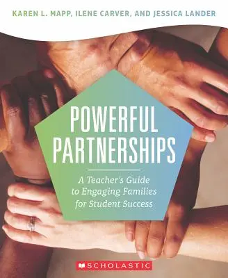 Potężne partnerstwa: Przewodnik nauczyciela po angażowaniu rodzin w sukces uczniów - Powerful Partnerships: A Teacher's Guide to Engaging Families for Student Success