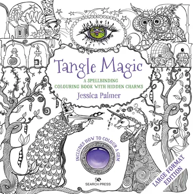 Tangle Magic - wydanie w dużym formacie: Czarująca kolorowanka z ukrytymi czarami - Tangle Magic - Large Format Edition: A Spellbinding Colouring Book with Hidden Charms