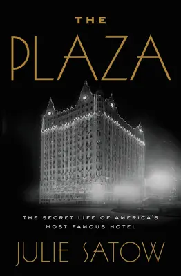 The Plaza: Sekretne życie najsłynniejszego hotelu w Ameryce - The Plaza: The Secret Life of America's Most Famous Hotel