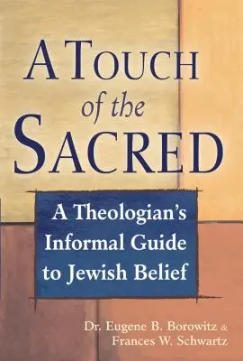 Dotyk świętości: nieformalny przewodnik teologa po żydowskiej wierze - A Touch of the Sacred: A Theologian's Informal Guide to Jewish Belief