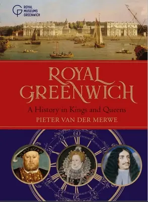 Royal Greenwich: Historia królów i królowych - Royal Greenwich: A History in Kings and Queens