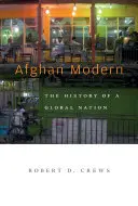 Współczesny Afganistan: historia globalnego narodu - Afghan Modern: The History of a Global Nation