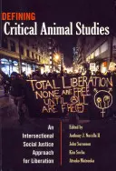 Definiowanie krytycznych studiów nad zwierzętami: Intersekcjonalne podejście do sprawiedliwości społecznej na rzecz wyzwolenia - Defining Critical Animal Studies: An Intersectional Social Justice Approach for Liberation