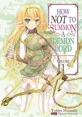 Jak nie przywoływać władcy demonów: Tom 1 - How Not to Summon a Demon Lord: Volume 1