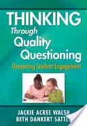 Myślenie poprzez kwestionowanie jakości: Pogłębianie zaangażowania uczniów - Thinking Through Quality Questioning: Deepening Student Engagement